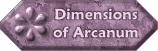 Dimensions of Arcanum